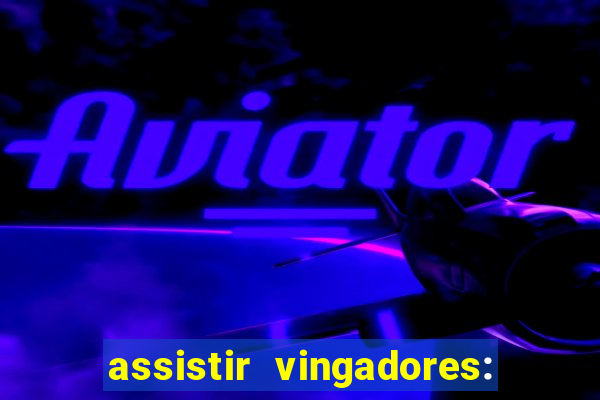 assistir vingadores: ultimato filme completo dublado